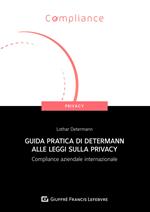 Guida pratica di Determann alle leggi sulla privacy. Compliance aziendale internazionale