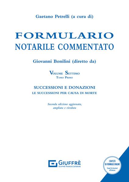 Formulario notarile commentato. Ediz. ampliata. Vol. 7\1: Successioni e donazioni. Le successioni per causa di morte. - copertina