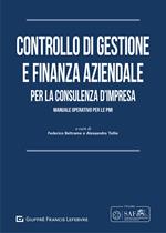 Controllo di gestione e finanza aziendale per la consulenza d'impresa. Manuale operativo per le PMI