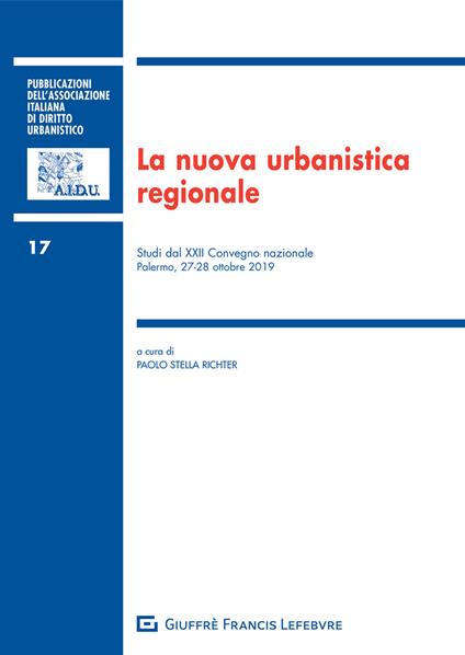 La nuova urbanistica regionale. Studi del 22° Convegno nazionale (Palermo, 27-28 ottobre 2019) - copertina