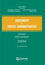 Argomenti di diritto amministrativo. Vol. 1: Parte generale. Lezioni.