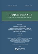 Codice penale. Rassegna di giurisprudenza e di dottrina. Vol. 3: delitti contro la personalità dello Stato e i delitti contro la pubblica amministrazione. Libro II, artt. 241-360, I.