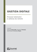 Giustizia digitale. Processi telematici e udienza da remoto