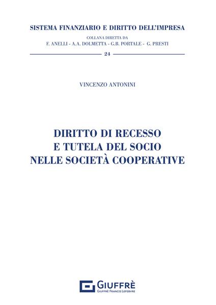 Diritto di recesso e tutela del socio nelle società cooperative - Vincenzo Antonini - copertina
