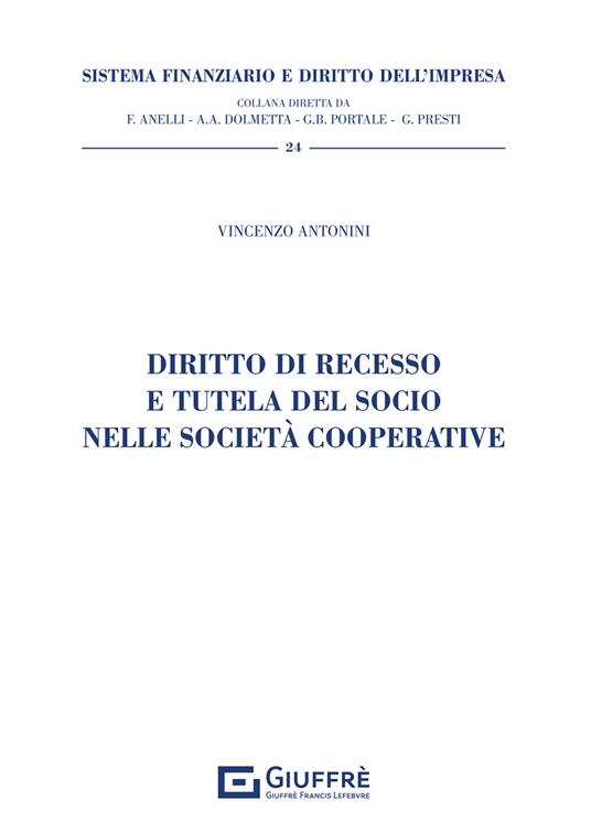 Diritto di recesso e tutela del socio nelle società cooperative - Vincenzo Antonini - copertina