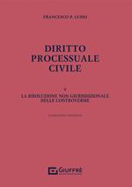 Diritto processuale civile. Vol. 5: risoluzione non giurisdizionale delle controversie, La.