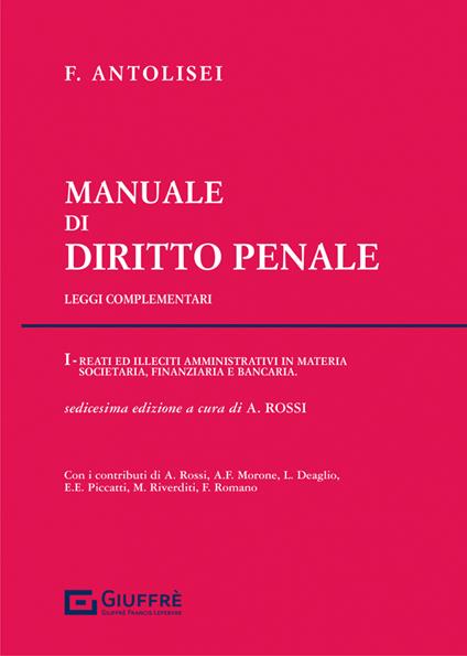 Manuale di diritto penale. Leggi complementari. Vol. 1: reati ed illeciti amministrativi in materia societaria, finanziaria e bancaria, I. - copertina