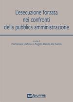 L' esecuzione forzata nei confronti della pubblica amministrazione