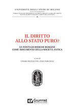 Il diritto allo stato puro? Le fonti giuridiche romane come documento della società antica