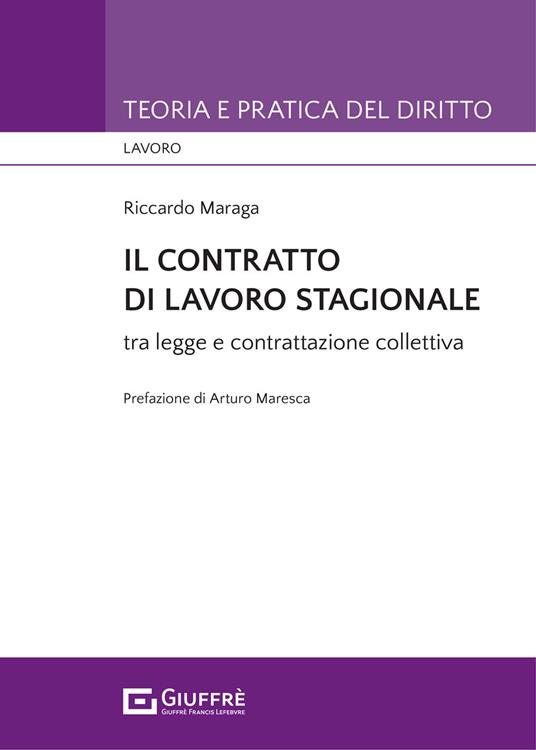Il contratto di lavoro stagionale tra legge e contrattazione collettiva - Riccardo Maraga - copertina