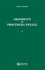 Argomenti di procedura penale. Vol. 5