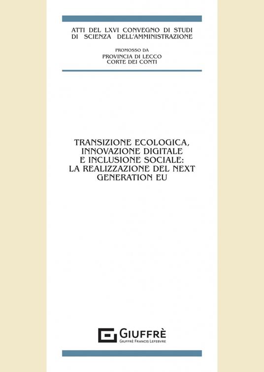 Transizione ecologica, innovazione digitale e inclusione sociale: la realizzazione del «Next Generation EU» - copertina