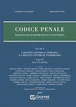 Codice penale. Rassegna di giurisprudenza e di dottrina. Vol. 5\2: delitti contro la persona e i delitti contro il patrimonio. Artt. 575-649-bis, I.