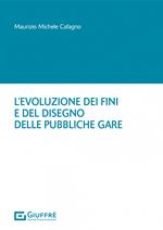 L' evoluzione dei fini e del disegno delle pubbliche gare