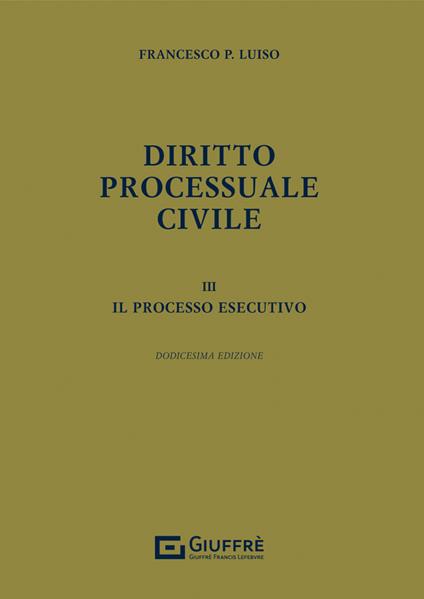 Diritto processuale civile. Vol. 3: Il processo esecutivo - Francesco Paolo Luiso - copertina