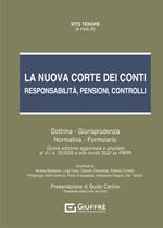 La nuova Corte dei Conti. Responsabilità, pensioni, controlli. Dottrina. Giurisprudenza. Normativa. Formulario