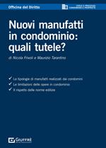 Nuovi manufatti in condominio: quali tutele?