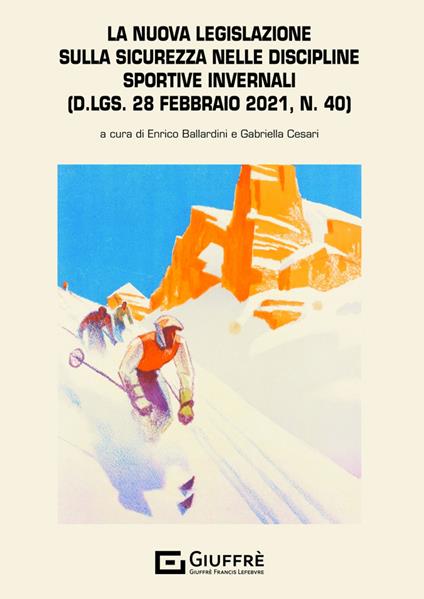 La nuova legislazione sulla sicurezza nelle discipline sportive invernali (d.lgs. 28 febbraio 2021, n. 40) - copertina
