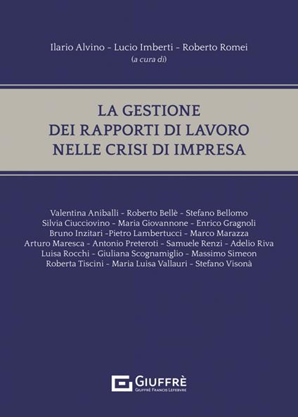 La gestione dei rapporti di lavoro nelle crisi d'impresa: prima e dopo il codice della crisi d'impresa e dell'insolvenza - copertina