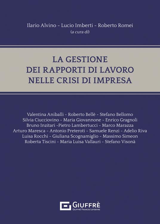 La gestione dei rapporti di lavoro nelle crisi d'impresa: prima e dopo il codice della crisi d'impresa e dell'insolvenza - copertina