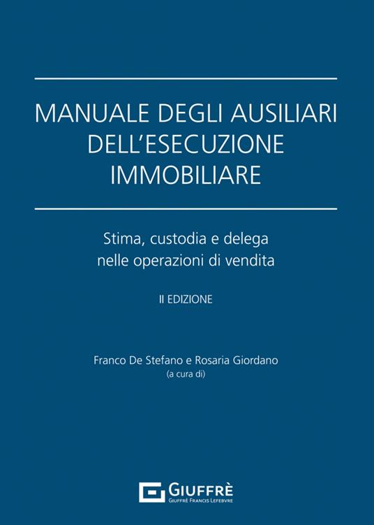 Manuale degli ausiliari dell'esecuzione immobiliare. Addenda di aggiornamento. Stima, custodia e delega nelle operazioni di vendita - copertina