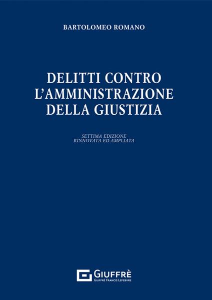 Delitti contro l'amministrazione della giustizia - Bartolomeo Romano - copertina