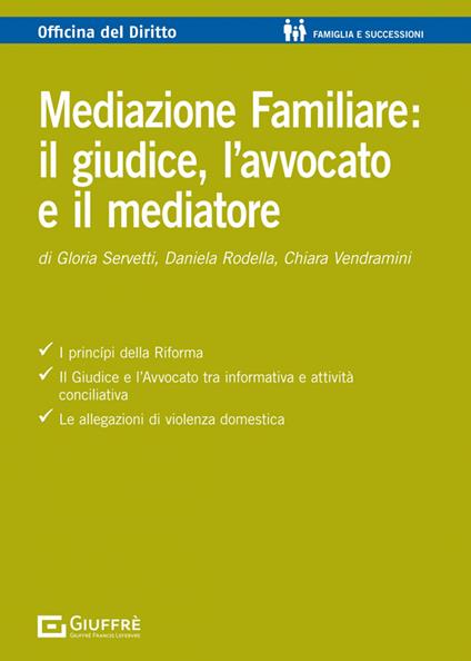 Mediazione familiare: il giudice, l'avvocato e il mediatore - copertina
