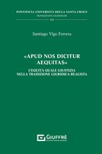 «Apud nos dicitur aequitas». L'equità quale giustizia nella tradizione giuridica realista