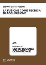 La fusione come tecnica di acquisizione
