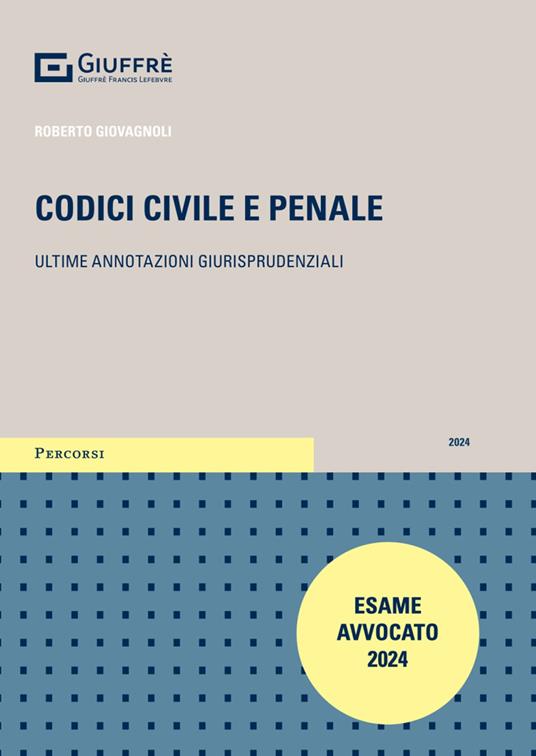 Codici civile e penale. Ultime annotazioni giurisprudenziali - copertina