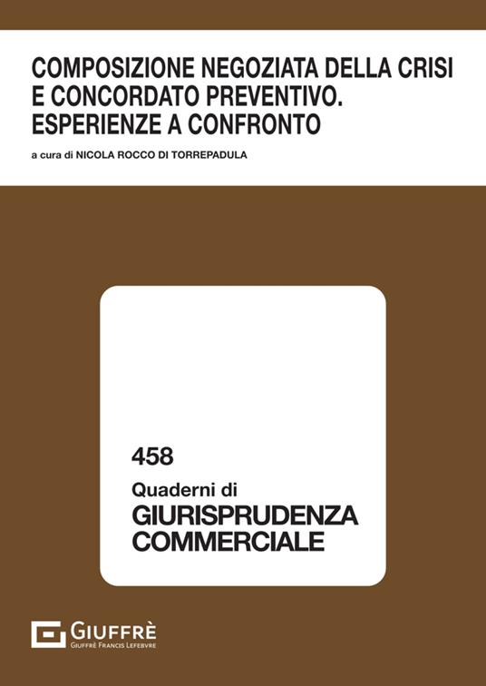 Composizione negoziata della crisi ed il concordato preventivo. Esperienze a confronto - copertina