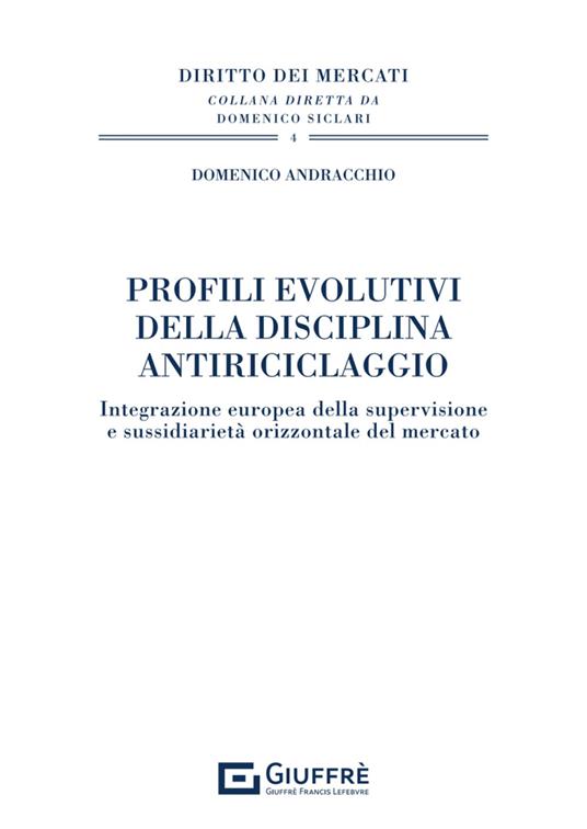 Profili evolutivi della disciplina antiriciclaggio - Domenico Andracchio - copertina