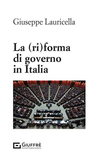 La (ri)forma di governo in Italia - Giuseppe Lauricella - copertina