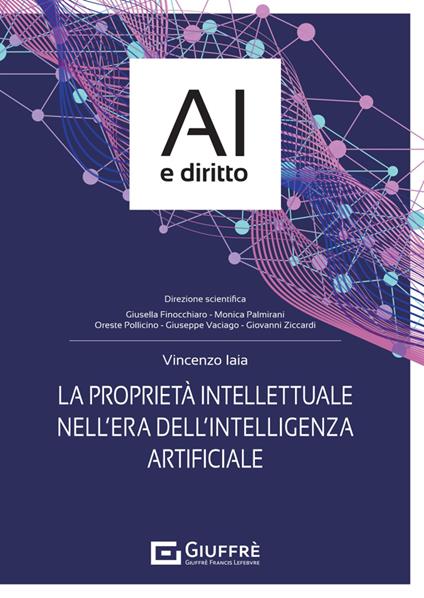 La proprietà intellettuale nell'era dell'intelligenza artificiale - Vincenzo Iaia - copertina