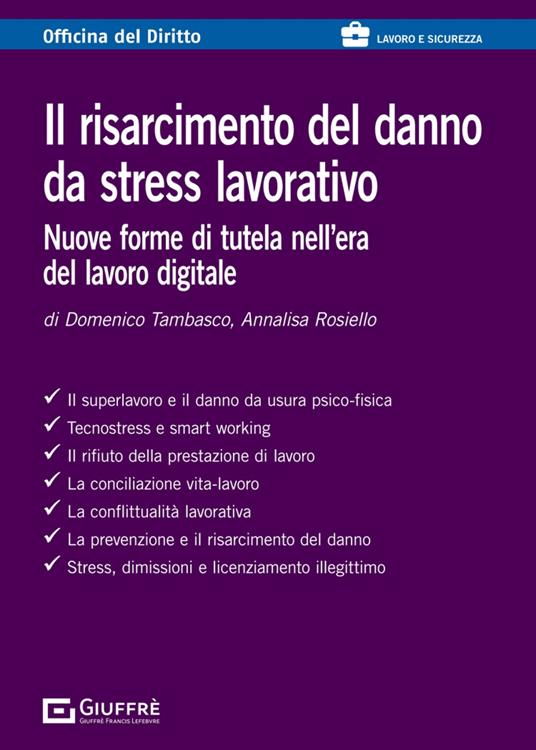 Il risarcimento del danno da stress lavorativo - Rosiello Annalisa,Domenico Tambasco - copertina