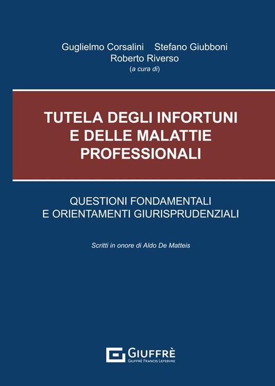 Tutela degli infortuni e delle malattie professionali. Questioni fondamentali e orientamenti giurisprudenziali - copertina