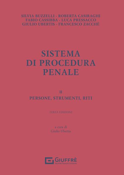 Sistema di procedura penale. Vol. 2: Persone, strumenti, riti - Giulio Ubertis - copertina