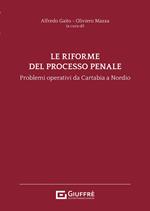Le riforme del processo penale. Problemi operativi dalla riforma Cartabia alla legge Nordio