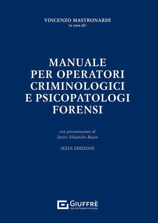Manuale per operatori criminologici e psicopatologi forensi - Vincenzo Maria Mastronardi - copertina