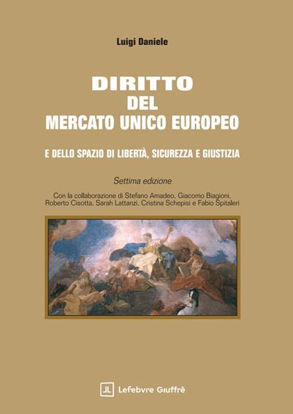 Diritto del mercato unico europeo e dello spazio di libertà, sicurezza e giustizia - Luigi Daniele - copertina