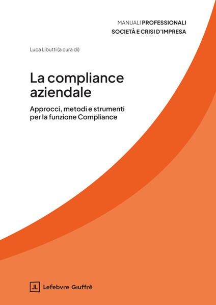 La compliance aziendale. Approcci, metodi e strumenti per la funzione Compliance - copertina