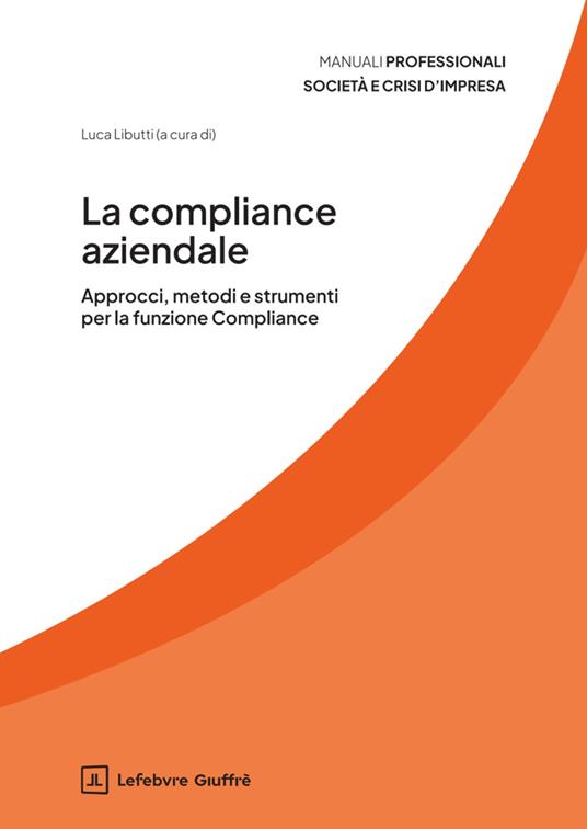 La compliance aziendale. Approcci, metodi e strumenti per la funzione Compliance - copertina