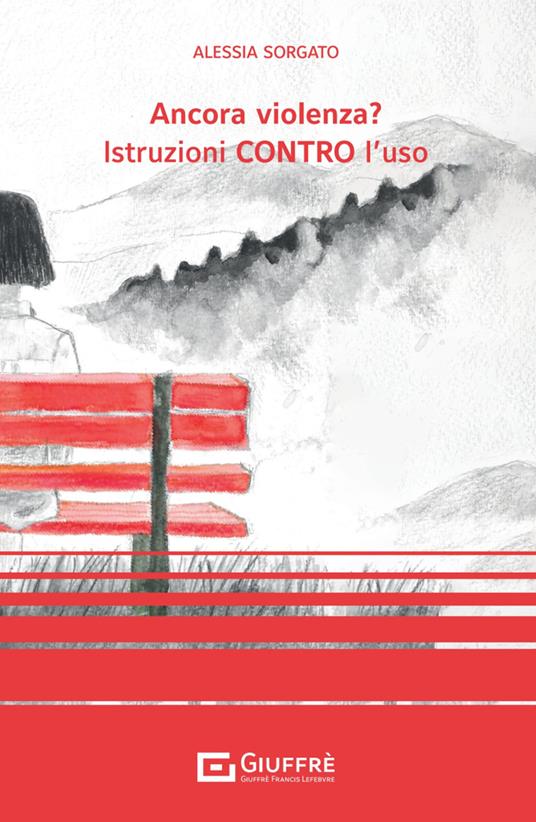 Ancora violenza? Istruzioni contro l'uso - Alessia Sorgato - copertina