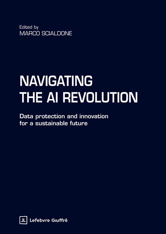 Navigating the AI revolution. Data protection and innovation for a sustainable future - copertina