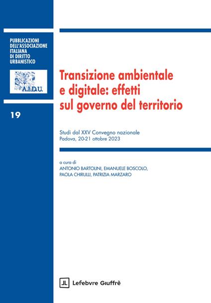 Transizione ambientale e digitale: effetti sul governo del territorio. Studi dal XXV Convegno nazionale (Padova, 20-21 ottobre 2023) - copertina