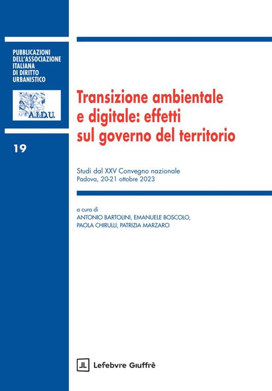 Transizione ambientale e digitale: effetti sul governo del territorio. Studi dal XXV Convegno nazionale (Padova, 20-21 ottobre 2023) - copertina