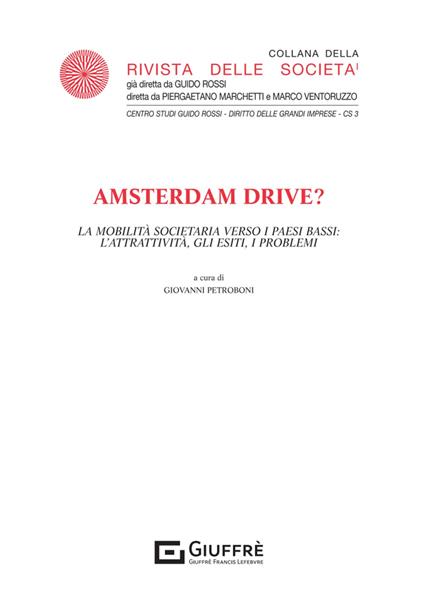 Amsterdam drive? La mobilità societaria verso i Paesi Bassi: l'attrattività, gli esiti, i problemi - copertina