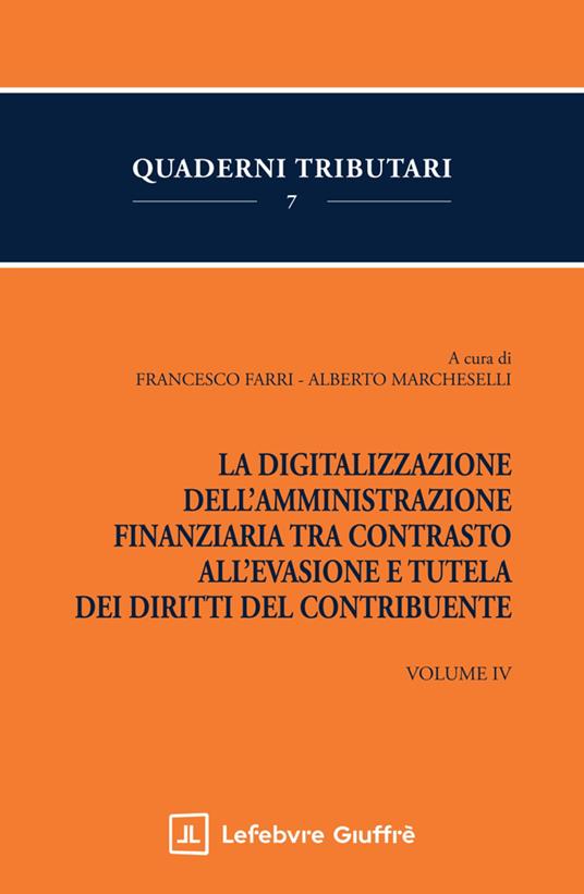 La digitalizzazione dell'Amministrazione finanziaria tra contrasto all'evasione e tutela dei diritti del contribuente. Vol. 4 - copertina