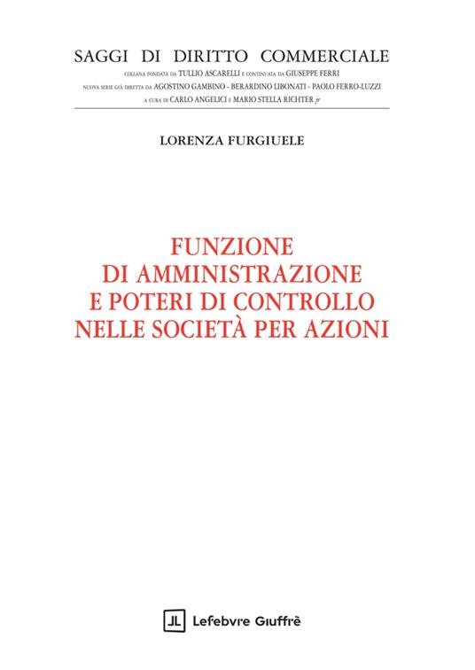 Funzione di amministrazione e poteri di controllo nelle società per azioni - Lorenza Furgiuele - copertina