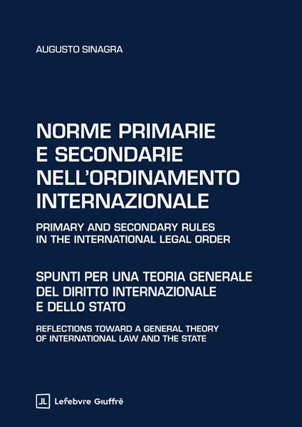 Norme primarie e secondarie nell'ordinamento internazionale - Augusto Sinagra - copertina